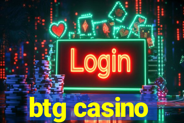 btg casino